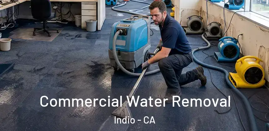  Commercial Water Removal Indio - CA