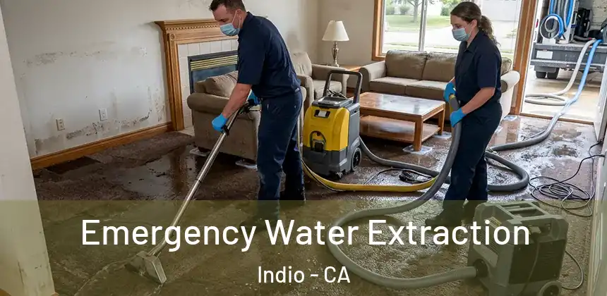 Emergency Water Extraction Indio - CA