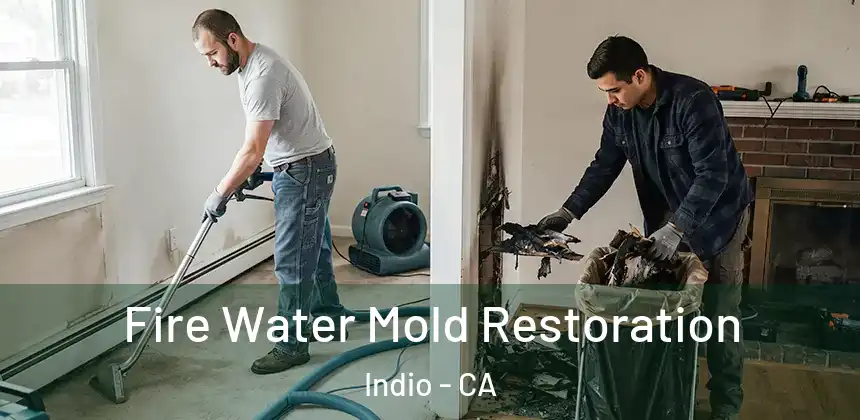 Fire Water Mold Restoration Indio - CA