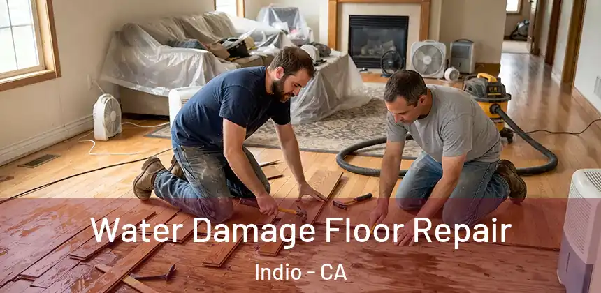 Water Damage Floor Repair Indio - CA