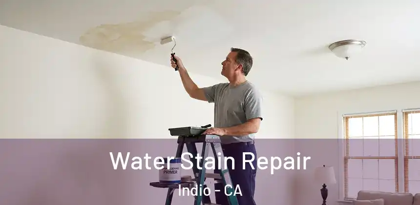  Water Stain Repair Indio - CA